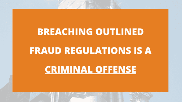 breaching outlined fraud regulations is a criminal offense (US)
